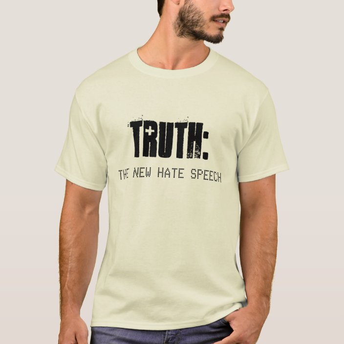 truth is the new hate speech shirt