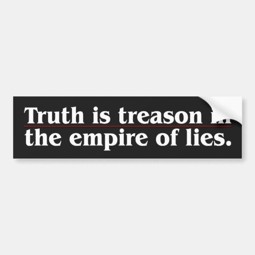 Truth Is Treason Bumper Sticker