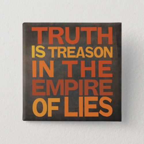 Truth Is Treason Button