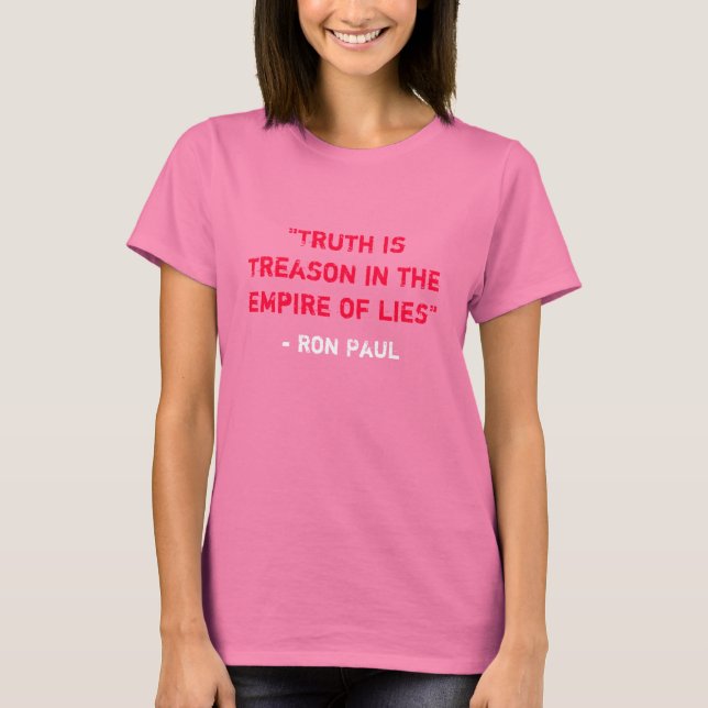 Truth is treason in the empire of lies T-Shirt (Front)