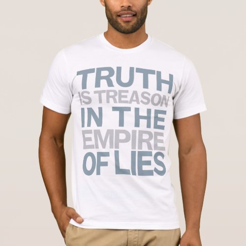 Truth Is Treason Shirt