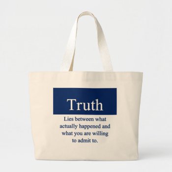 Truth Large Tote Bag by egogenius at Zazzle