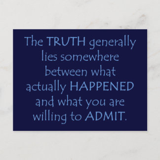 Truth lies somewhere between what happened postcard