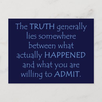 Truth Lies Somewhere Between What Happened Postcard by egogenius at Zazzle