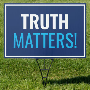Truth Matters Customized Sign
