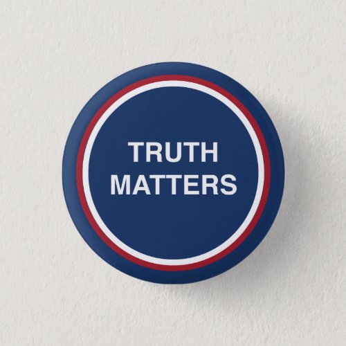 Truth Matters Red White Blue  Button