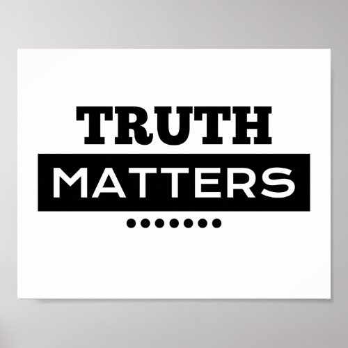 Truth Matters Saying Poster