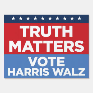 Truth Matters Vote Harris Walz 18 x 24 yard sign