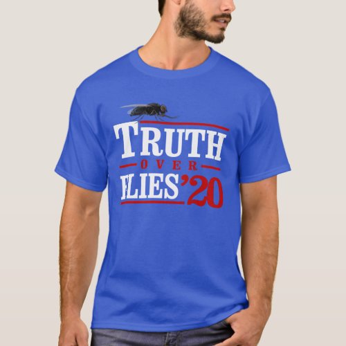 Truth over Flies 2020 T_Shirt