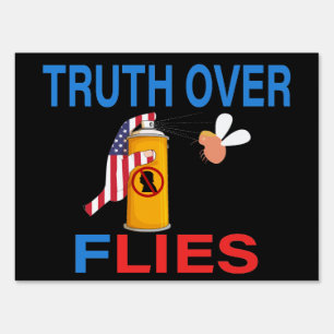 Truth Over Flies Funny Anti Trump fly Sign