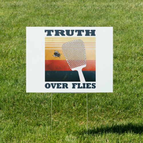 Truth Over Flies Sign