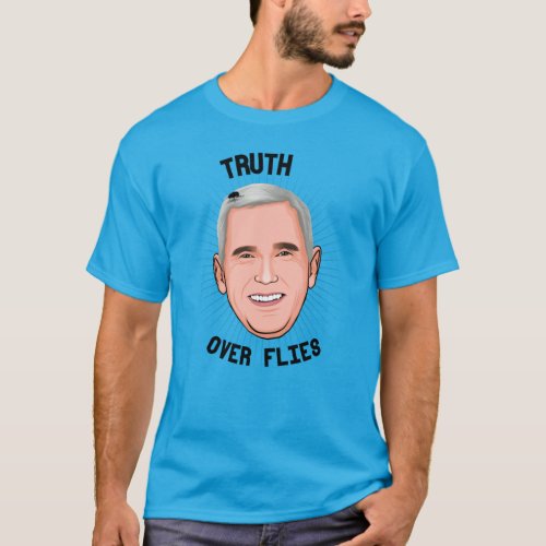 Truth over Flies T_Shirt