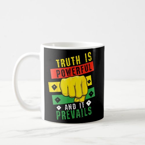 Truth Powerful Black Fist Prevail Pride Black His Coffee Mug