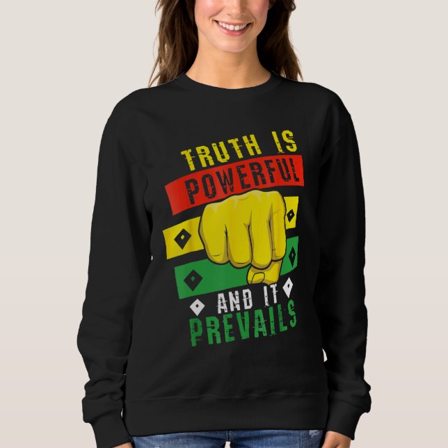 Truth Powerful Black Fist Prevail, Pride Black His Sweatshirt (Front)