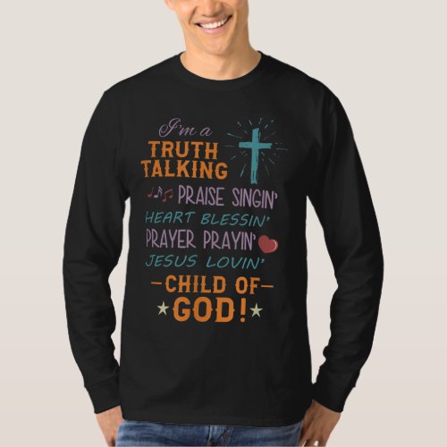 Truth Praise Blessing Pray Child Of God Christian T_Shirt