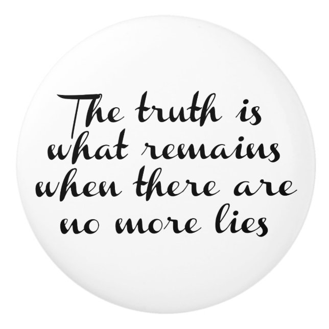 Truth Remains Ceramic Knob (Front)