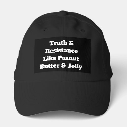 Truth & Resistance Like Peanut Butter & Jelly Tee Performance Cap