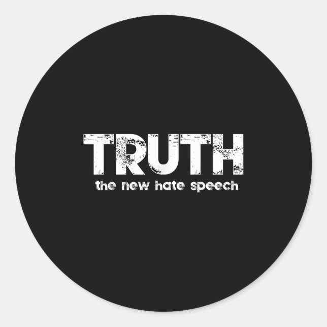 Truth The New Hate Speech Funny Quote  Classic Round Sticker (Front)