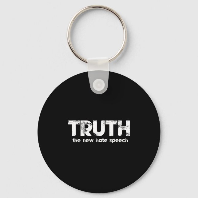 Truth The New Hate Speech Funny Quote  Keychain (Front)