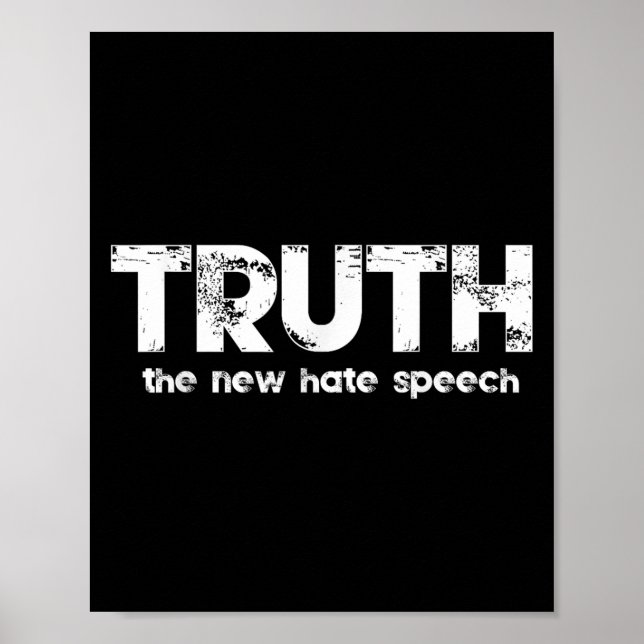 Truth The New Hate Speech Funny Quote  Poster (Front)