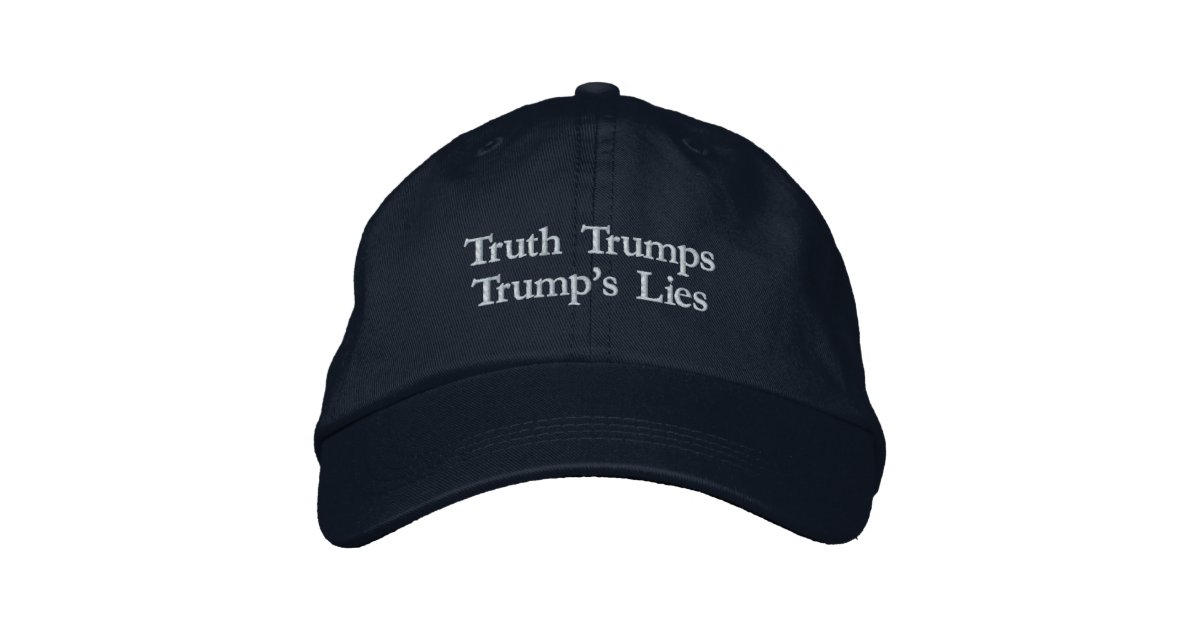 Truth Trumps Trump's Lies Embroidered Baseball Cap | Zazzle.com