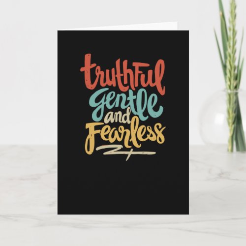 Truthful Gentle and Fearless Card