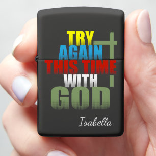 Try Again This Time With God Zippo Lighter