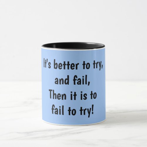 TRY AND TRY AGAIN   MUG