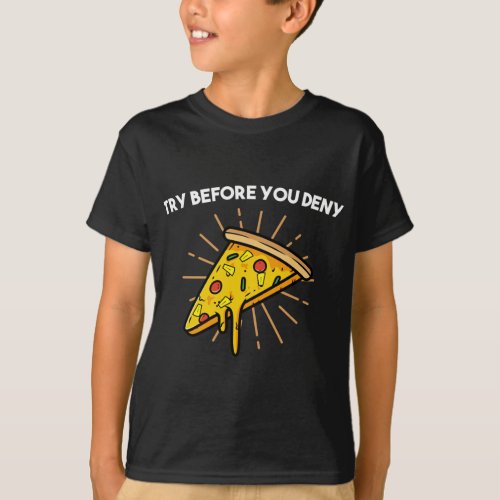 Try Before You Deny Strange Pineapple Pizza Lover  T_Shirt