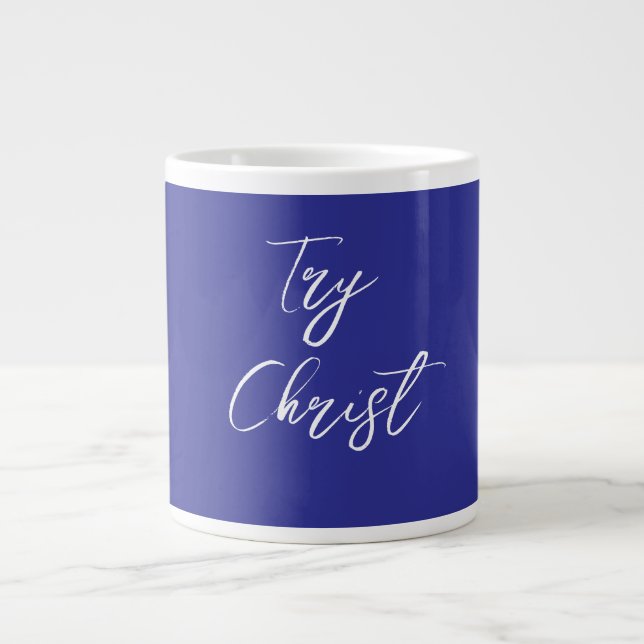 Try Christ Dark Blue Christian  Giant Coffee Mug (Front)