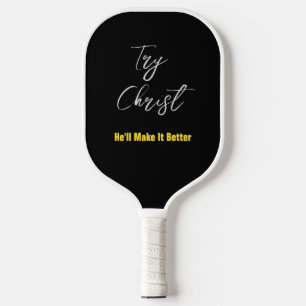 Try Christ-He'll Make It Better Black Brn Pickleball Paddle