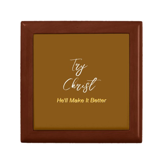 Try Christ - He'll Make It Better Brown        Gift Box (Front)