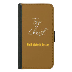 Try Christ-He'll Make It Better Brown       Samsung Galaxy S5 Wallet Case