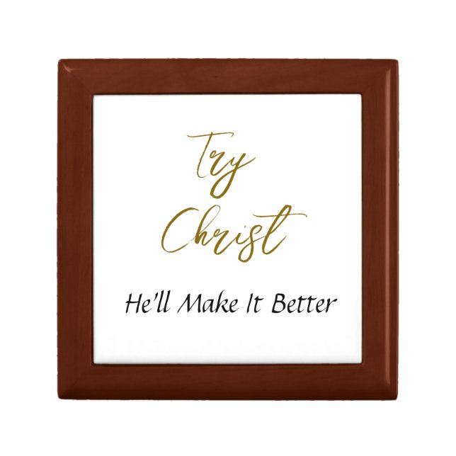 Try Christ-He'll Make It Better White             Gift Box (Front)