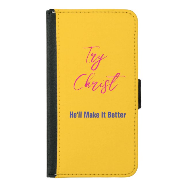 Try Christ-He'll Make It Better Yellow       Samsung Galaxy Wallet Case (Front)