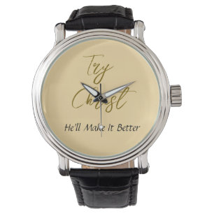 Try Christ-He'll Make It Better Yellow             Watch