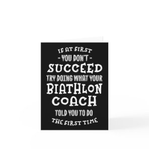 Try Doing What Your Biathlon Coach Told You Funny  Card