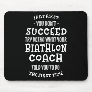 Try Doing What Your Biathlon Coach Told You Funny  Mouse Pad