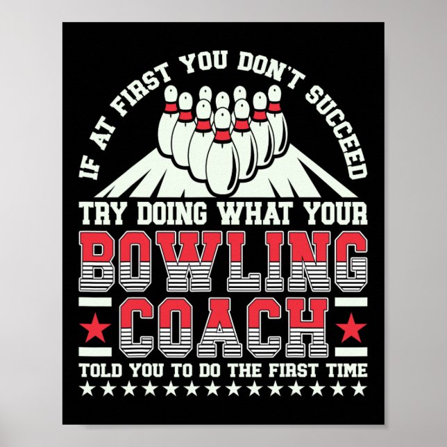 Try Doing What Your Bowling Coach Told You Bowler  Poster (Front)