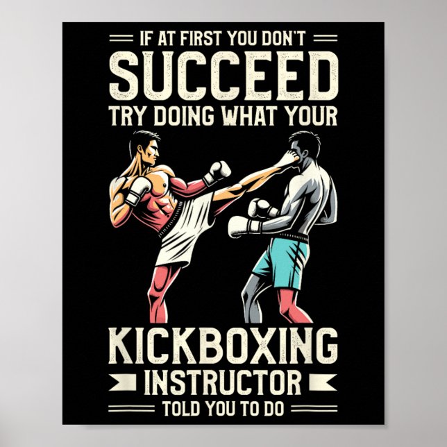 Try Doing What Your Kickboxing Instructor Told You Poster (Front)