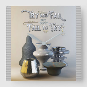 Try & Fail But Don’t Fail to Try Stylish Pottery Square Wall Clock