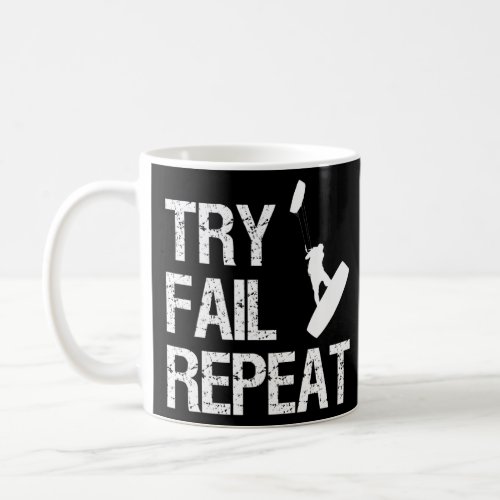 Try Fail Repeat Kitesurfing Board Kite Kitesurf Ki Coffee Mug