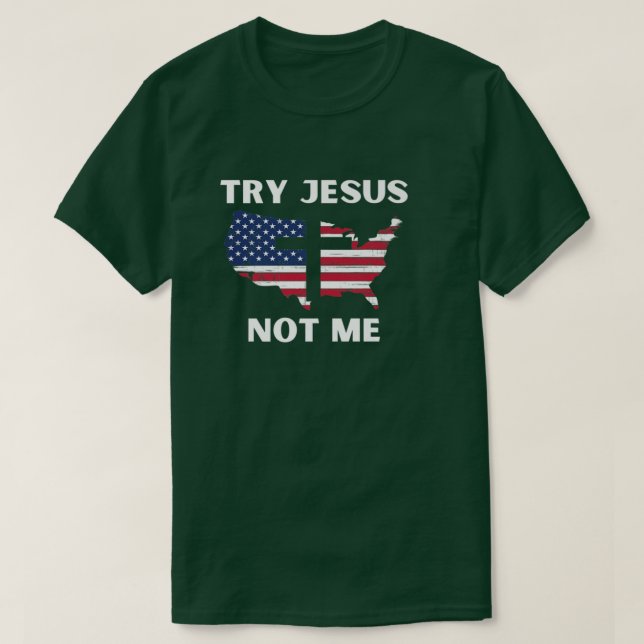 Try Jesus Not Me, Funny Christian Premium  T-Shirt (Design Front)