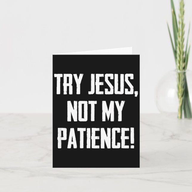Try Jesus Not My Patience Funny Christian Gift Fai Card (Front)