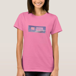 try living T-Shirt