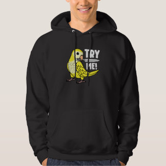Try Me Parrot With Knife I Lutino Monk Parakeet Qu Hoodie