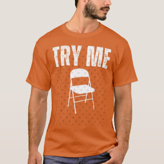 Try Me White Folding Chair Montgomery Alabama Rive T-Shirt