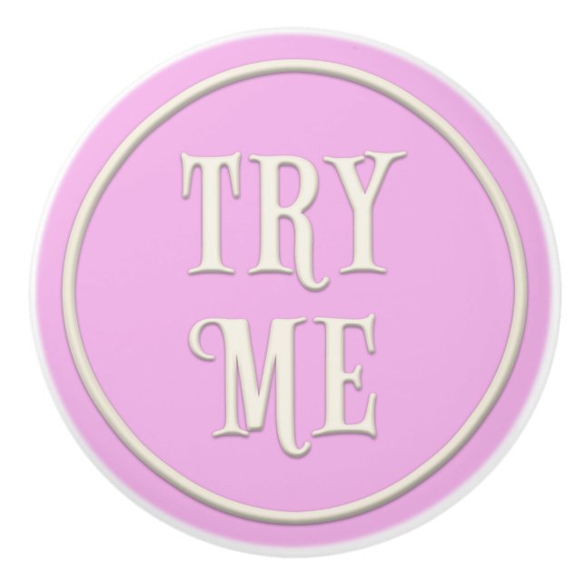 "Try Me" Wonderland Tea Party Pastel Pink Ceramic Knob (Front)