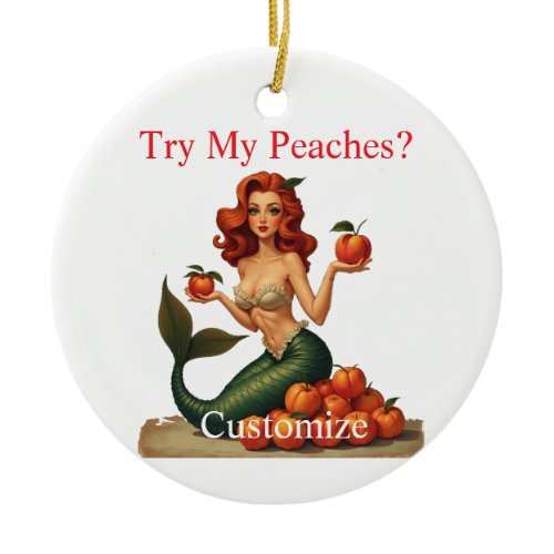 Try My Peaches Mermaid Thunder_Cove Ceramic Ornament