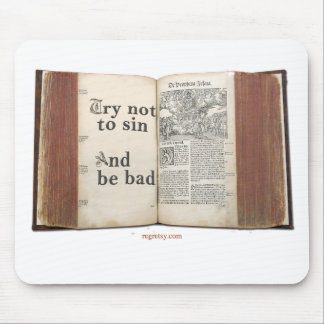Try Not To Sin And Be Bad Mouse Pad